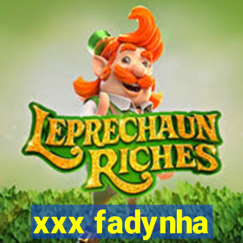 xxx fadynha